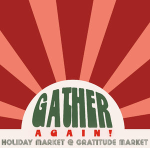 GATHER, a Holiday Market, Saturday, December 16, Noon - 4pm