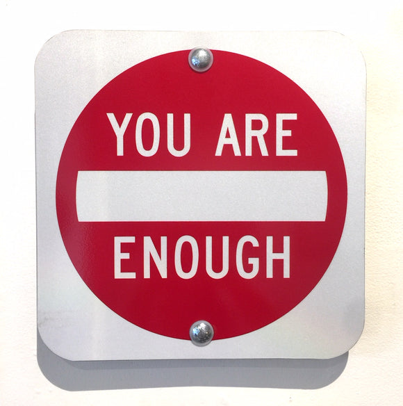 YOU ARE ENOUGH by Scott FroschauerScott Froschauer - The Whole 9 Gallery